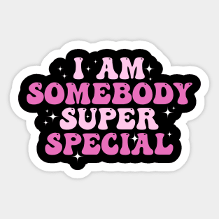 I am Somebody Super Special Groovy Sticker